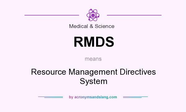 What does RMDS mean? It stands for Resource Management Directives System