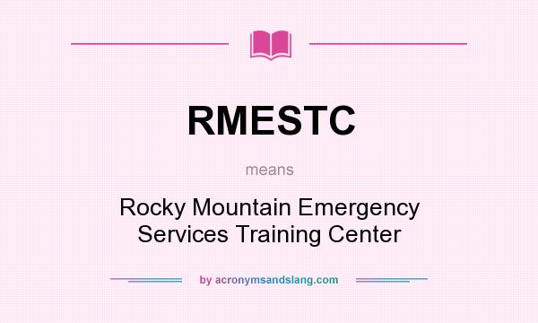 What does RMESTC mean? It stands for Rocky Mountain Emergency Services Training Center
