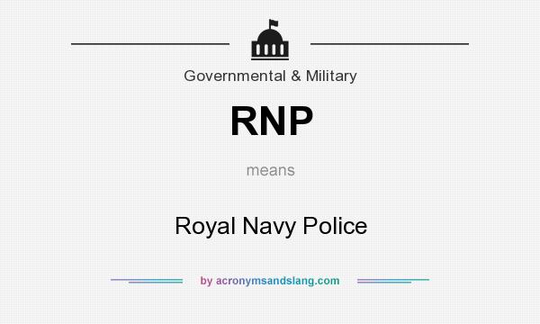 What does RNP mean? It stands for Royal Navy Police