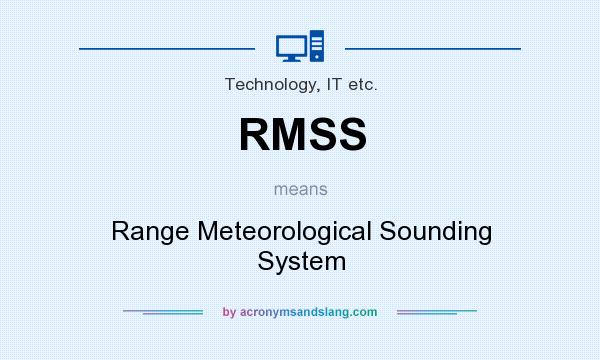 What does RMSS mean? It stands for Range Meteorological Sounding System