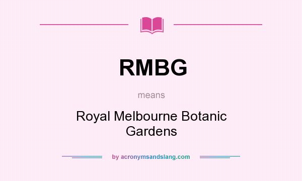 What does RMBG mean? It stands for Royal Melbourne Botanic Gardens