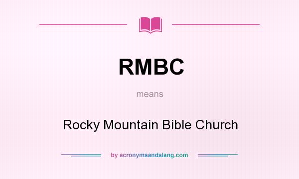 What does RMBC mean? It stands for Rocky Mountain Bible Church