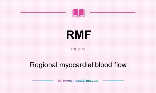 What does RMF mean? It stands for Regional myocardial blood flow