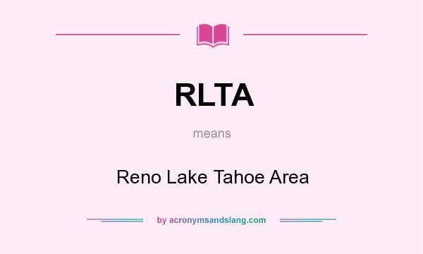 What does RLTA mean? It stands for Reno Lake Tahoe Area