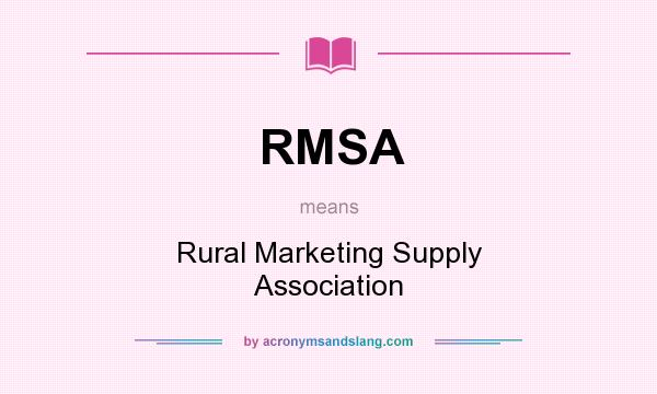 What does RMSA mean? It stands for Rural Marketing Supply Association