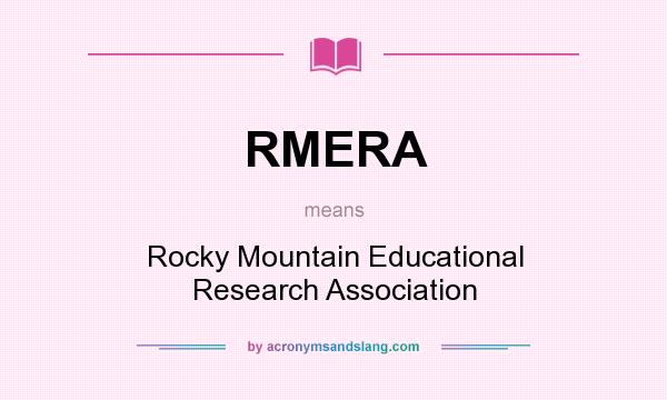What does RMERA mean? It stands for Rocky Mountain Educational Research Association