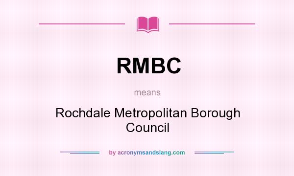 What does RMBC mean? It stands for Rochdale Metropolitan Borough Council