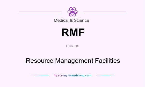 What does RMF mean? It stands for Resource Management Facilities