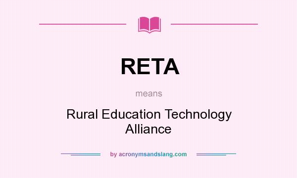 What does RETA mean? It stands for Rural Education Technology Alliance