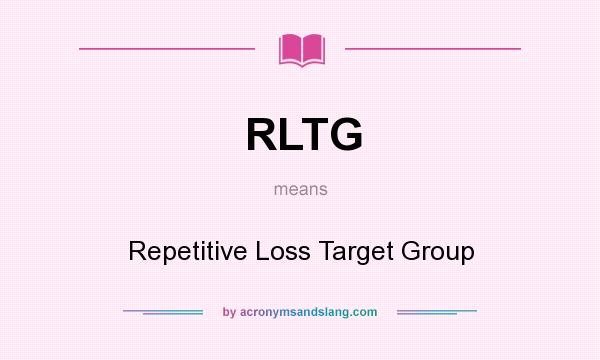 What does RLTG mean? It stands for Repetitive Loss Target Group