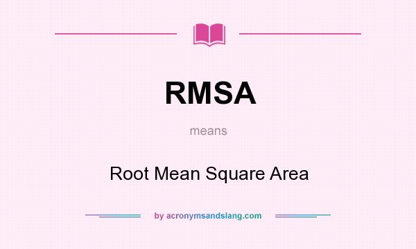 What does RMSA mean? It stands for Root Mean Square Area