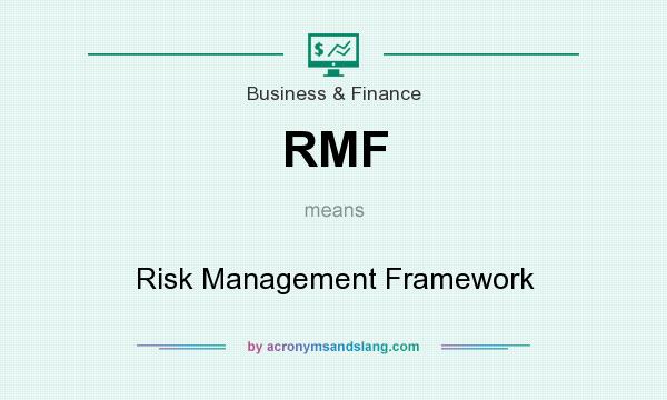 What does RMF mean? It stands for Risk Management Framework