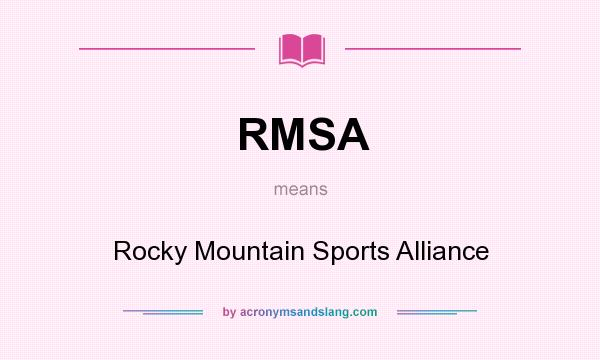 What does RMSA mean? It stands for Rocky Mountain Sports Alliance