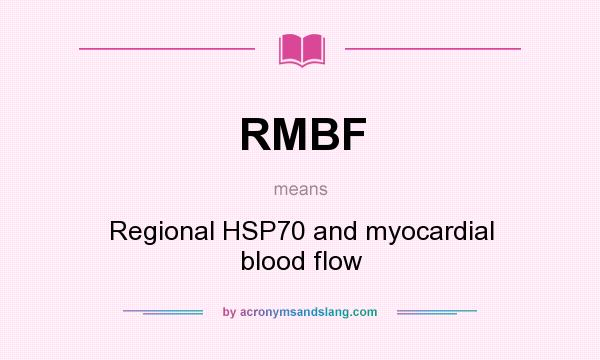 What does RMBF mean? It stands for Regional HSP70 and myocardial blood flow