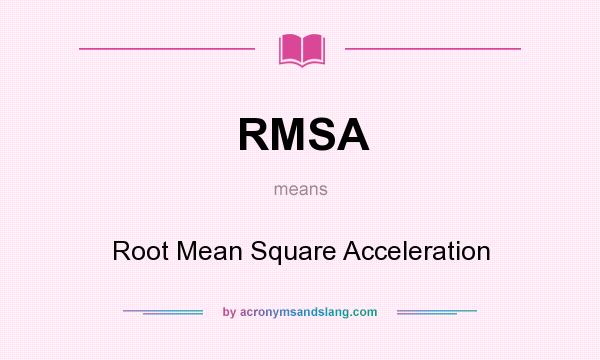What does RMSA mean? It stands for Root Mean Square Acceleration