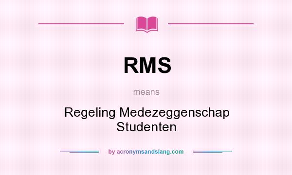 What does RMS mean? It stands for Regeling Medezeggenschap Studenten