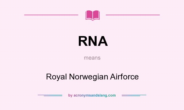 What does RNA mean? It stands for Royal Norwegian Airforce