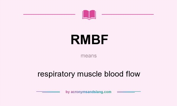 What does RMBF mean? It stands for respiratory muscle blood flow