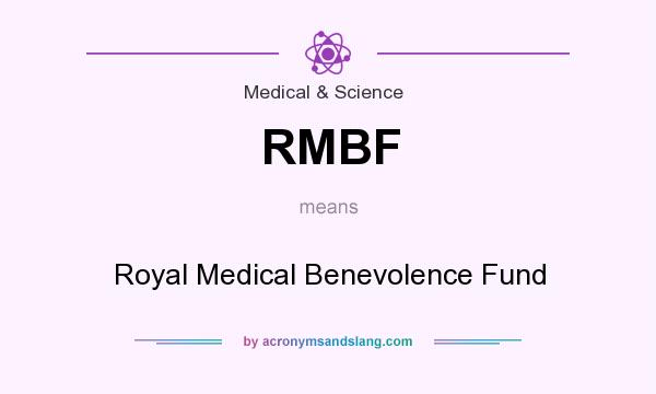 What does RMBF mean? It stands for Royal Medical Benevolence Fund
