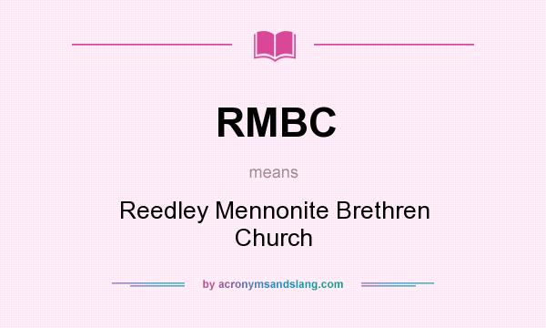 What does RMBC mean? It stands for Reedley Mennonite Brethren Church