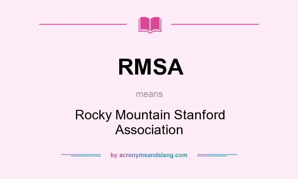 What does RMSA mean? It stands for Rocky Mountain Stanford Association