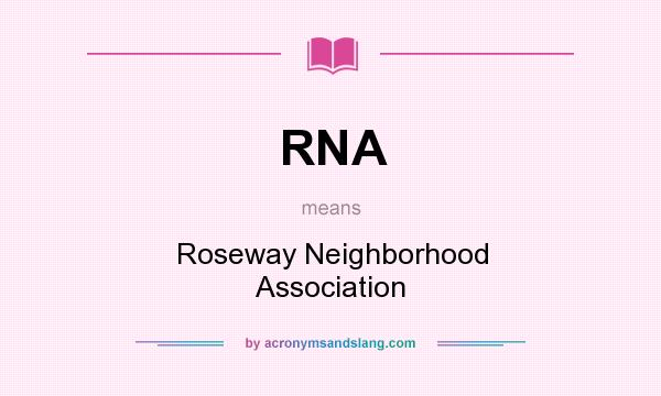 What does RNA mean? It stands for Roseway Neighborhood Association