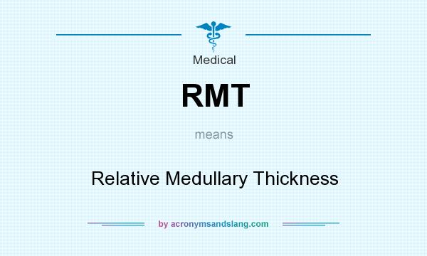 What does RMT mean? It stands for Relative Medullary Thickness