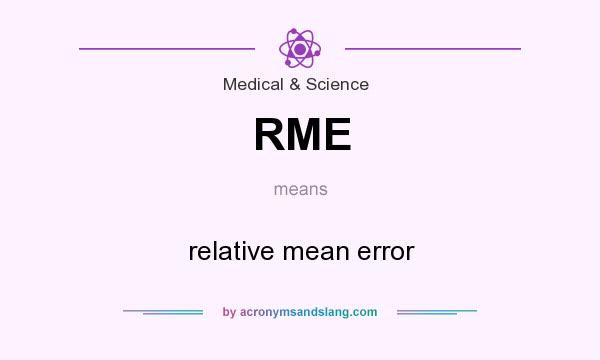 What does RME mean? It stands for relative mean error