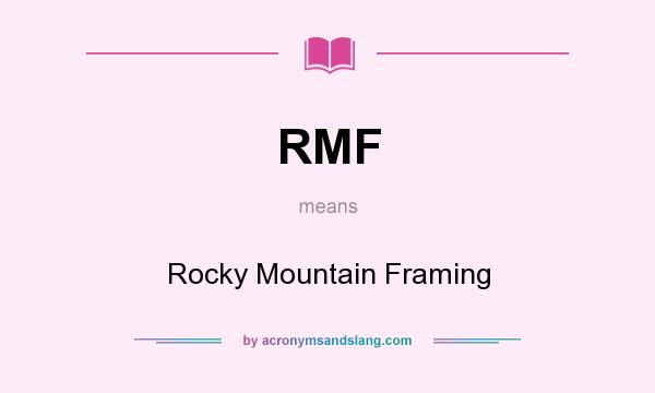 What does RMF mean? It stands for Rocky Mountain Framing