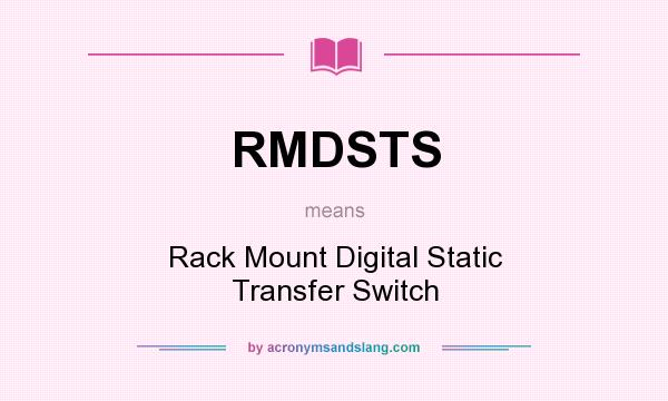 What does RMDSTS mean? It stands for Rack Mount Digital Static Transfer Switch