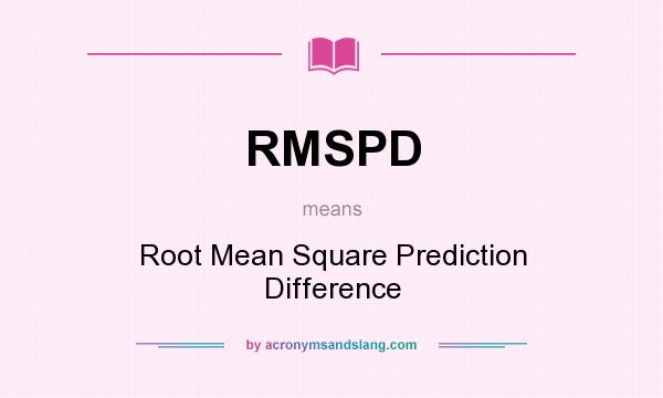 What does RMSPD mean? It stands for Root Mean Square Prediction Difference
