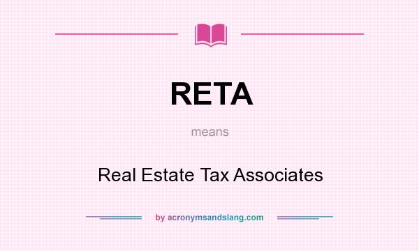 What does RETA mean? It stands for Real Estate Tax Associates