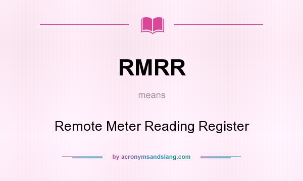 What does RMRR mean? It stands for Remote Meter Reading Register