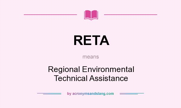 What does RETA mean? It stands for Regional Environmental Technical Assistance