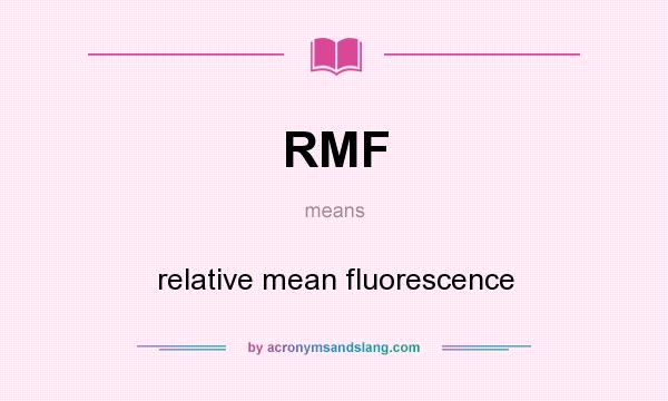 What does RMF mean? It stands for relative mean fluorescence