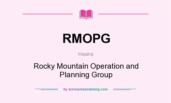 What does RMOPG mean? It stands for Rocky Mountain Operation and Planning Group