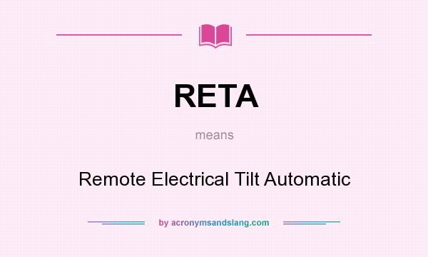 What does RETA mean? It stands for Remote Electrical Tilt Automatic
