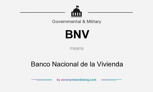 What does BNV mean? It stands for Banco Nacional de la Vivienda