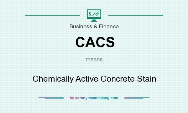 What does CACS mean? It stands for Chemically Active Concrete Stain