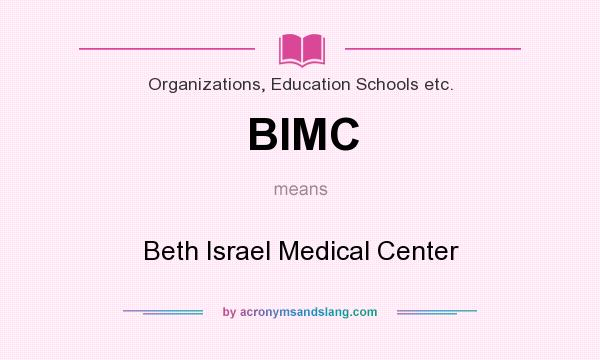 What does BIMC mean? It stands for Beth Israel Medical Center