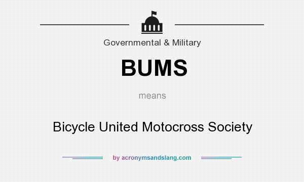 What does BUMS mean? It stands for Bicycle United Motocross Society