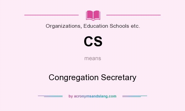 What does CS mean? It stands for Congregation Secretary