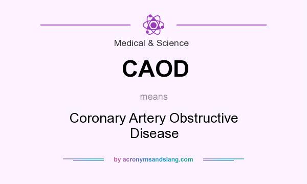 What does CAOD mean? It stands for Coronary Artery Obstructive Disease