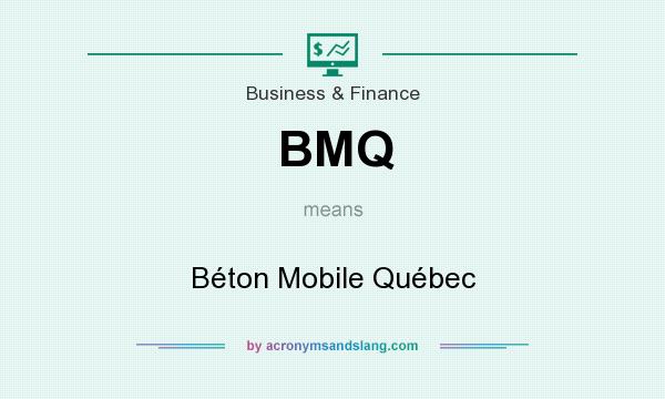 What does BMQ mean? It stands for Béton Mobile Québec