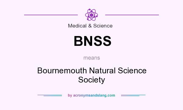 What does BNSS mean? It stands for Bournemouth Natural Science Society