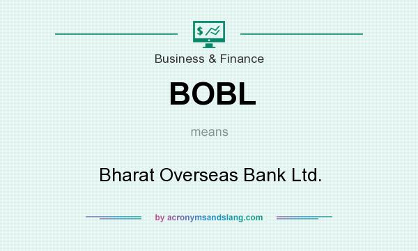 What does BOBL mean? It stands for Bharat Overseas Bank Ltd.