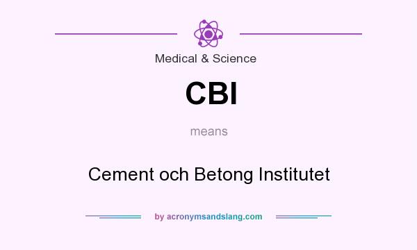 What does CBI mean? It stands for Cement och Betong Institutet