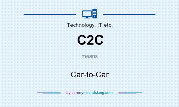 What does C2C mean? It stands for Car-to-Car