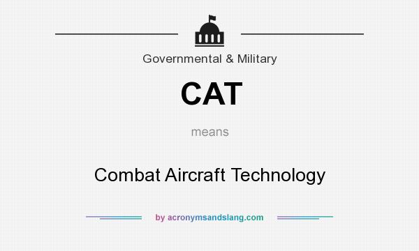 What does CAT mean? It stands for Combat Aircraft Technology