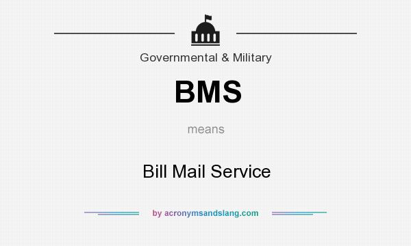 What does BMS mean? It stands for Bill Mail Service